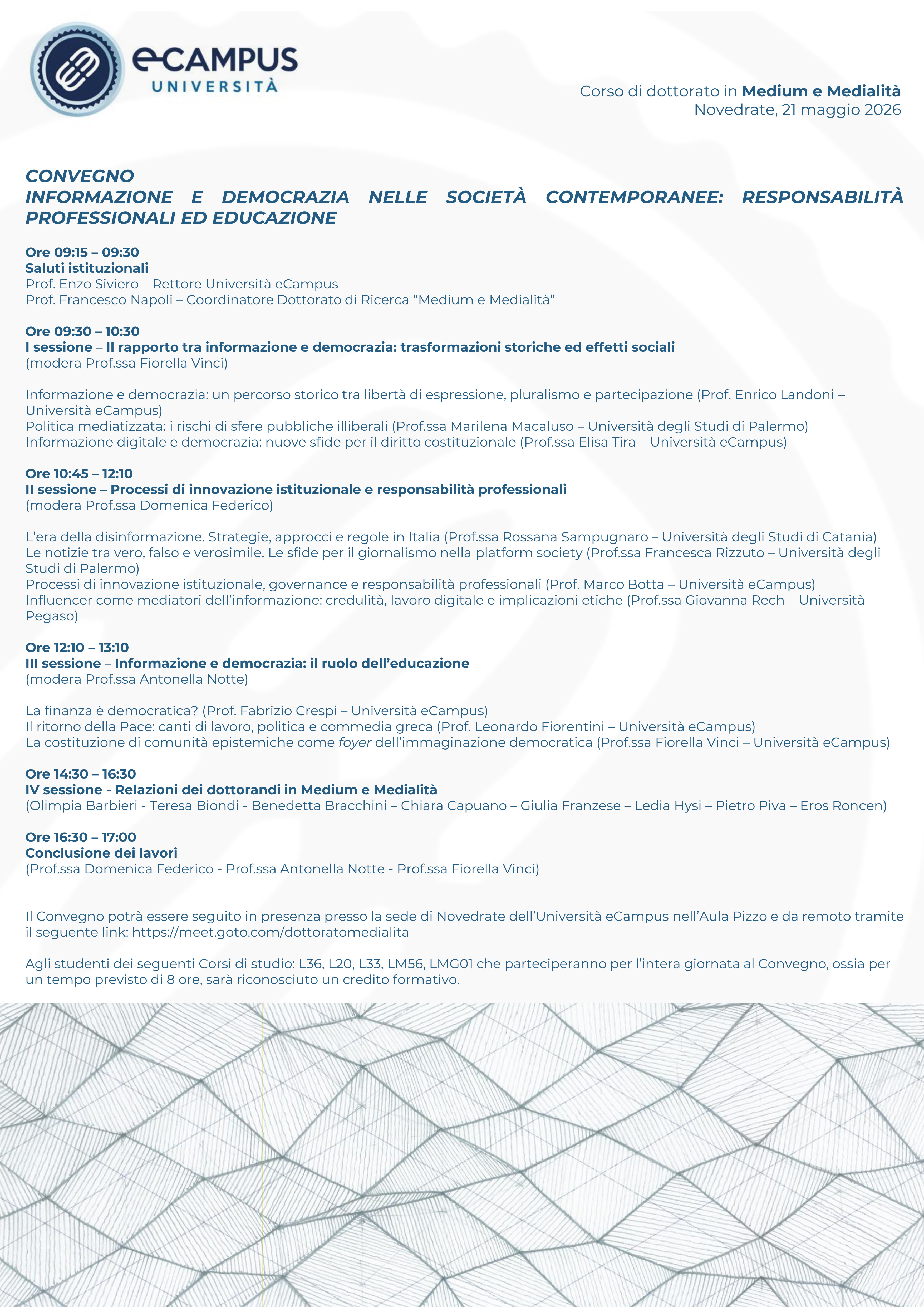 CONVEGNO
INFORMAZIONE E DEMOCRAZIA NELLE SOCIETÀ CONTEMPORANEE: RESPONSABILITÀ
PROFESSIONALI ED EDUCAZIONE